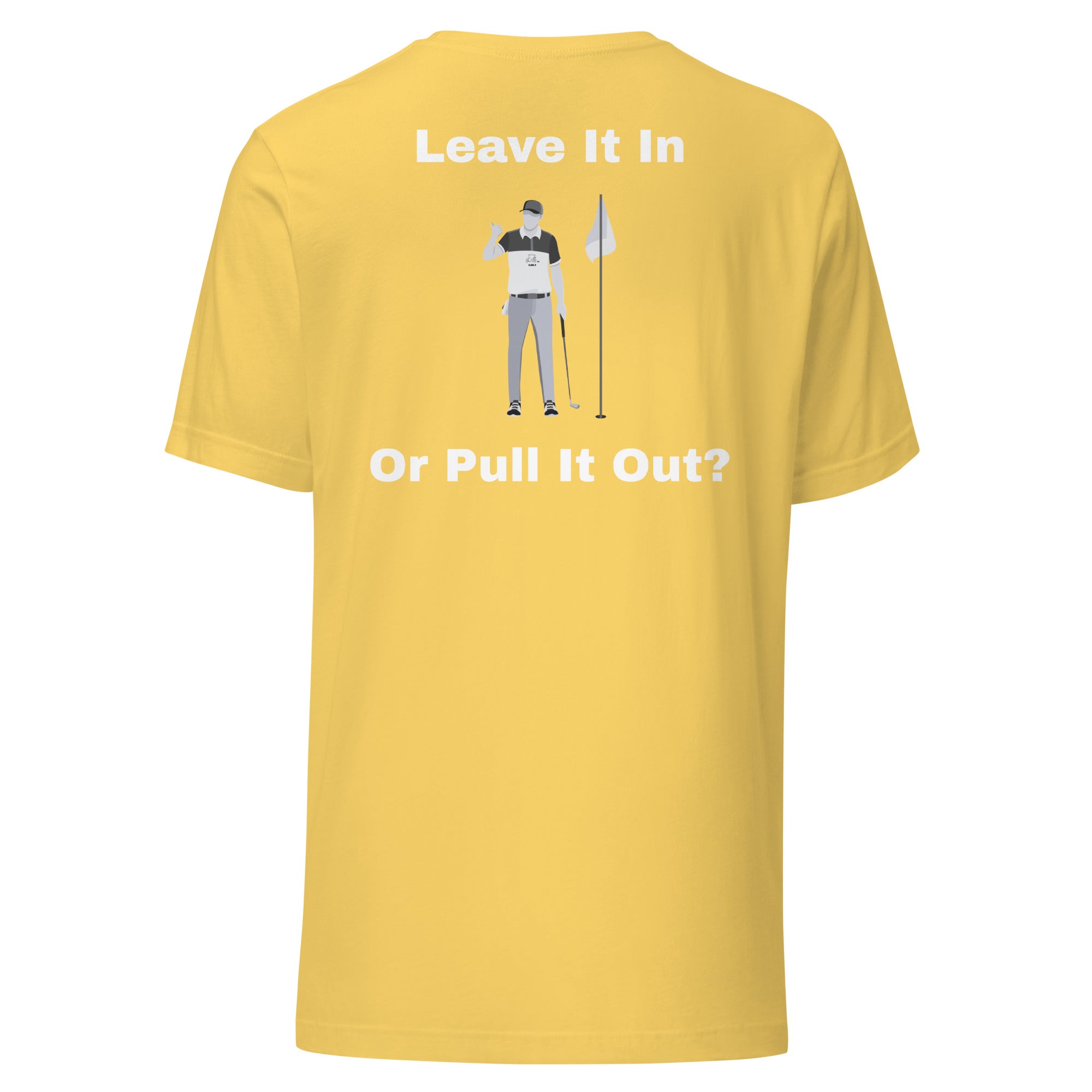 Unisex t-shirt "Leave it in or take it out?"