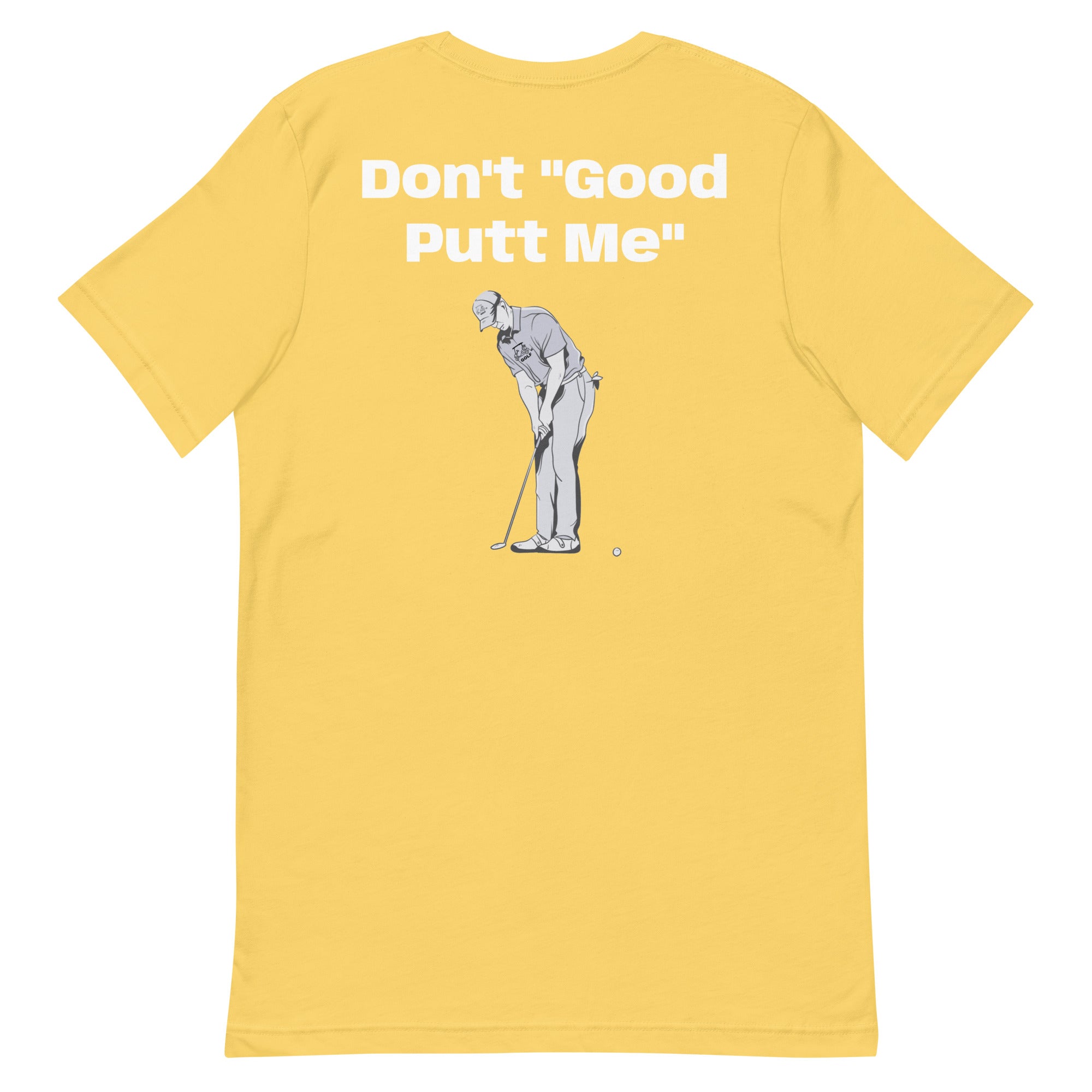 Unisex t-shirt "Don't Good Putt Me"