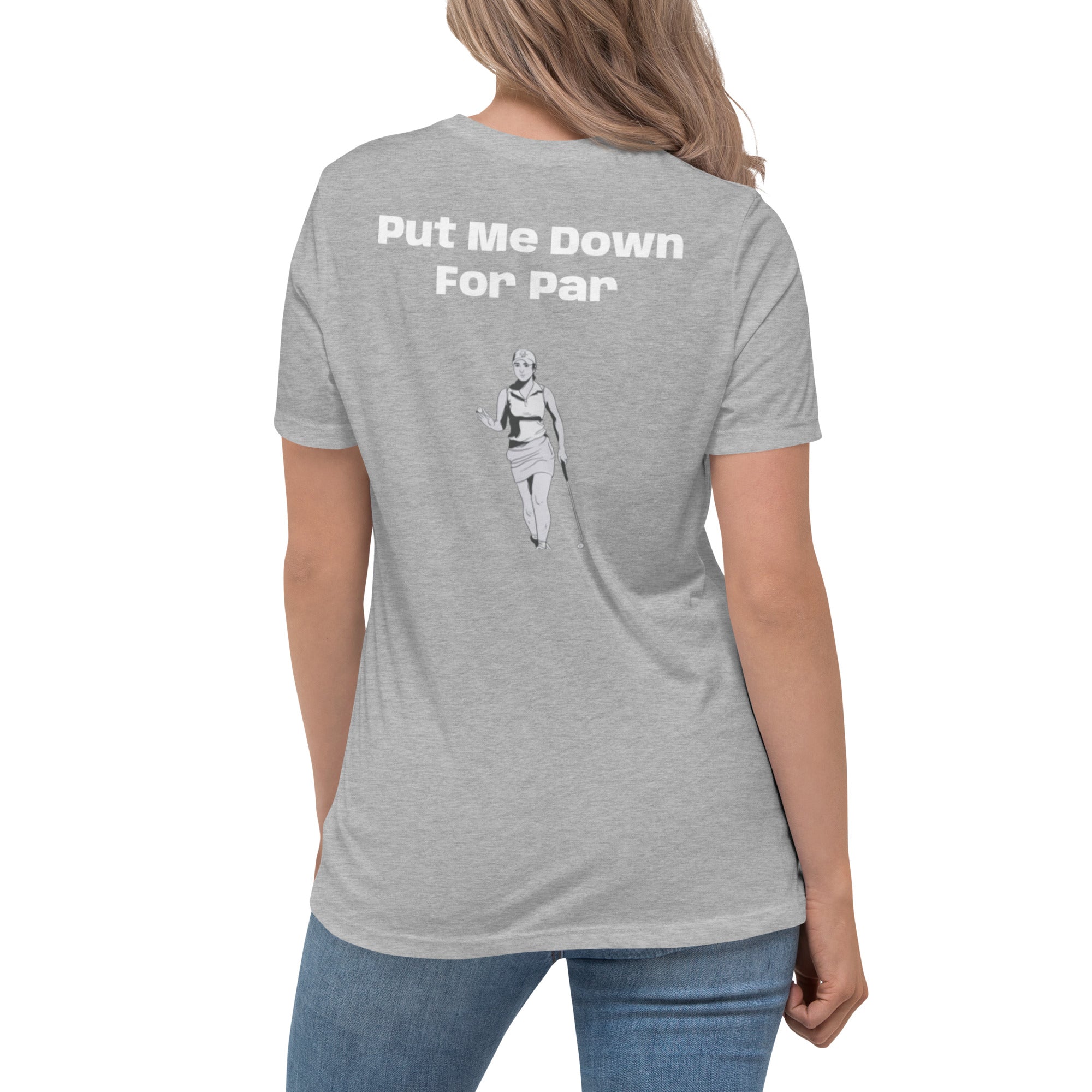 Women's Relaxed T-Shirt "Put me down for par"