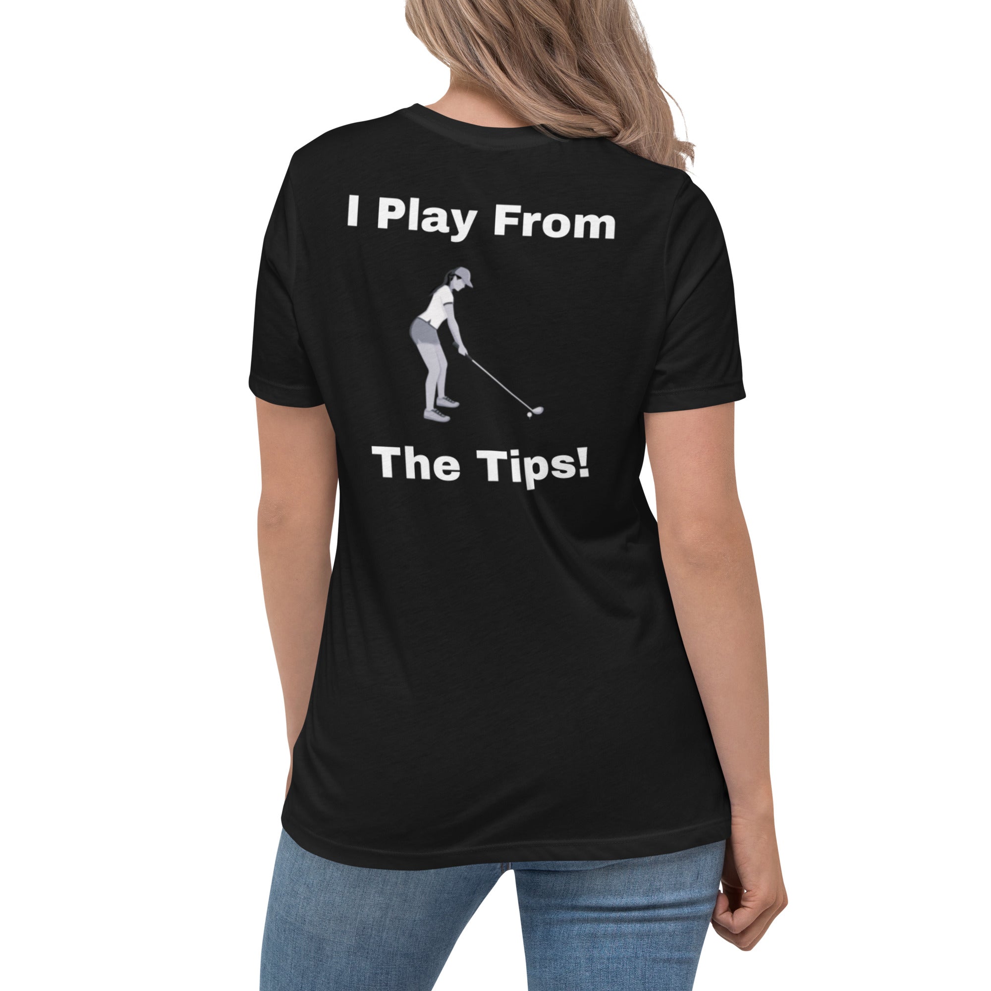 Women's Relaxed T-Shirt "I play from the tips"