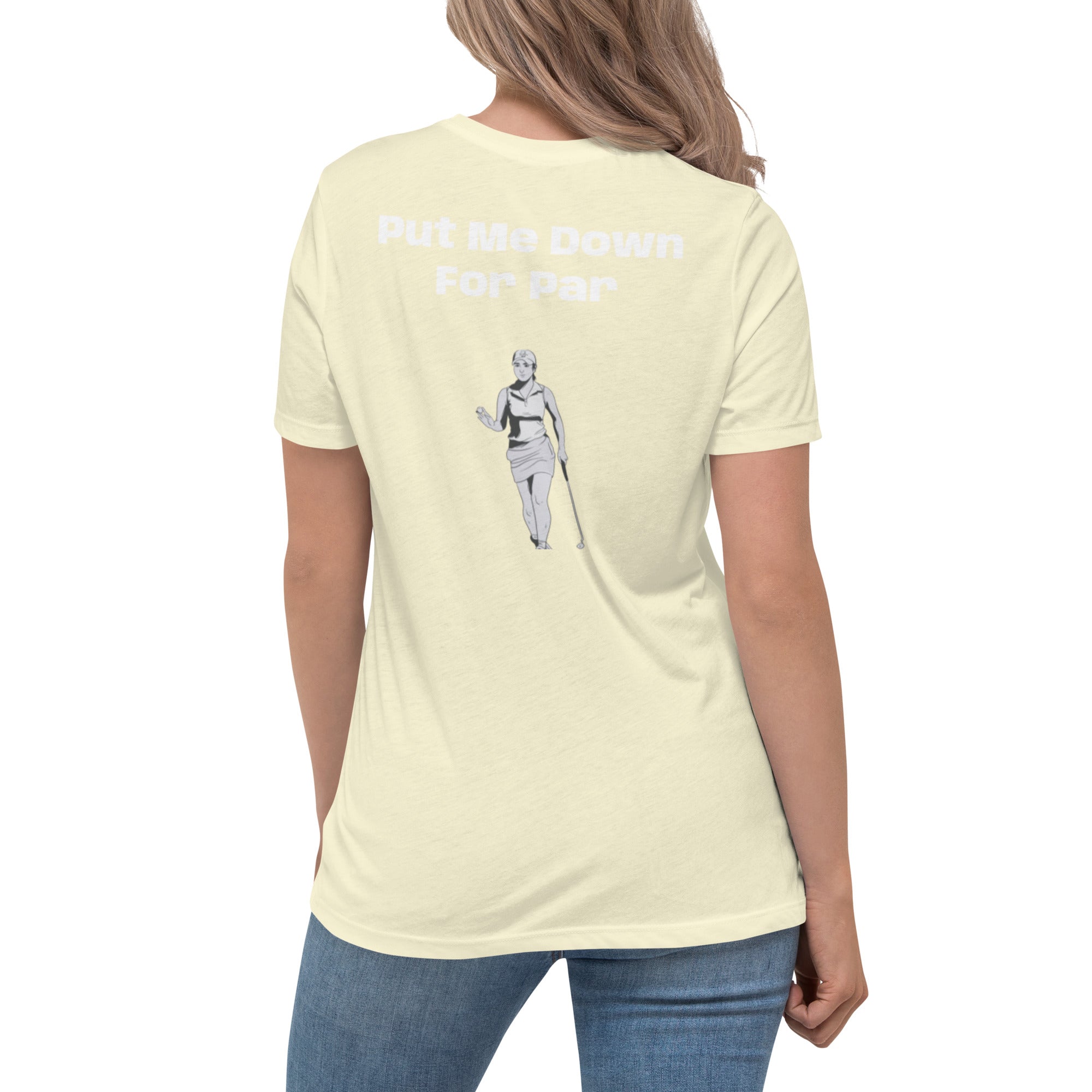 Women's Relaxed T-Shirt "Put me down for par"