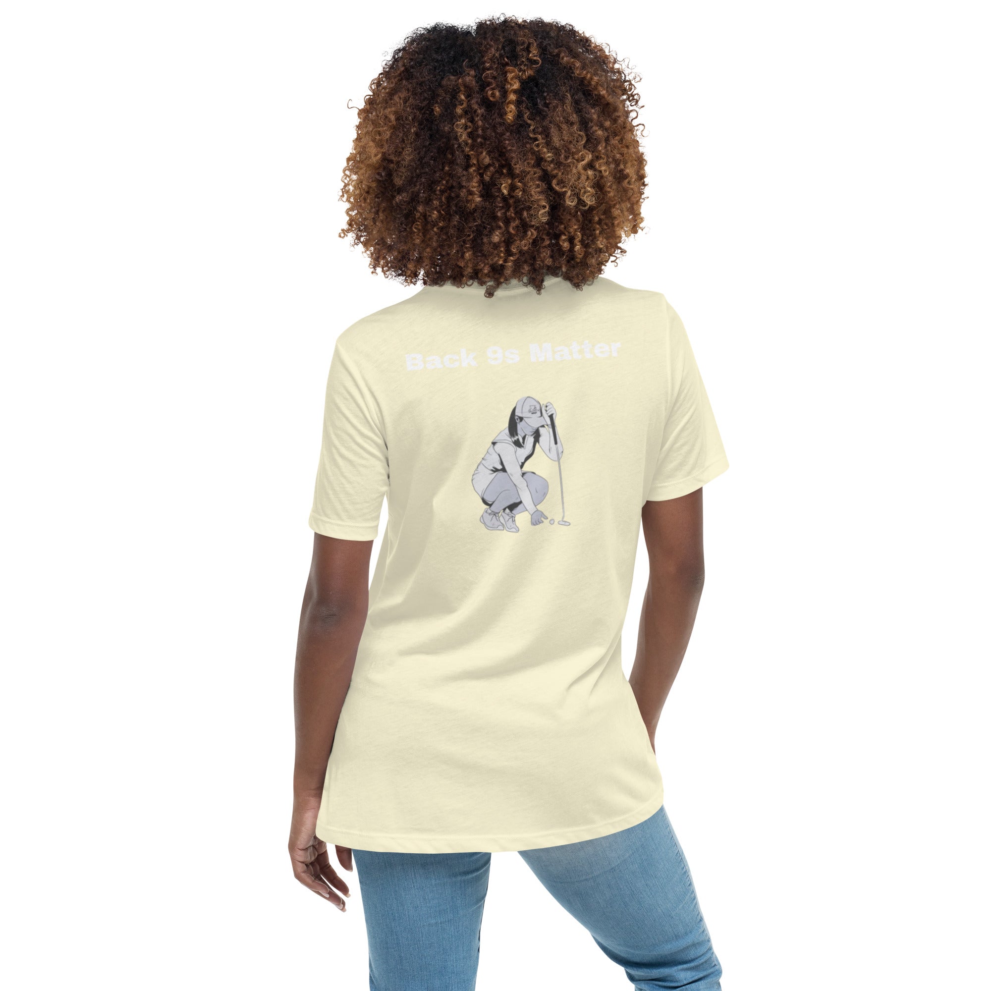 Women's Relaxed T-Shirt "Back 9s Matter"