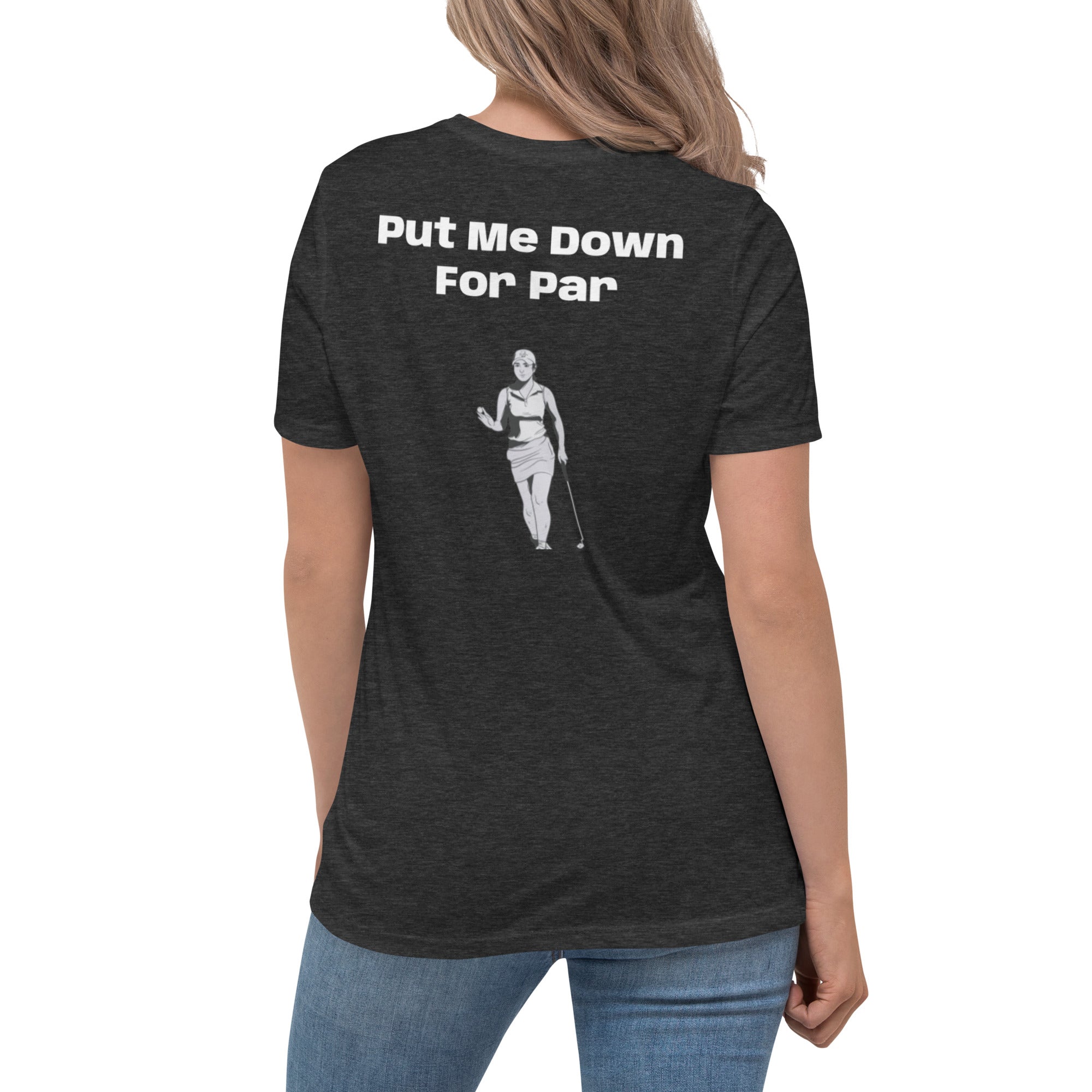 Women's Relaxed T-Shirt "Put me down for par"