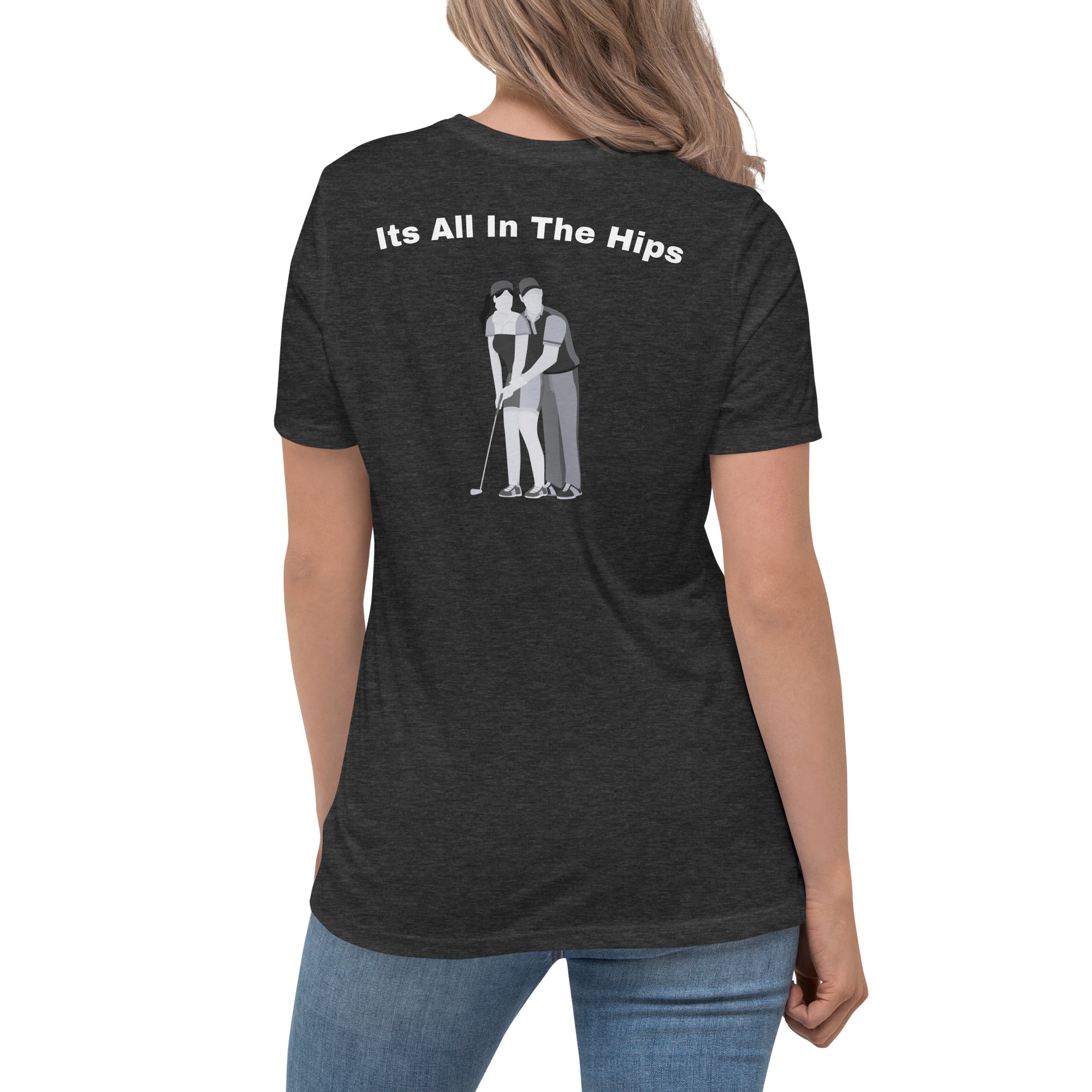 Women's Relaxed T-Shirt "Its all in the hips"