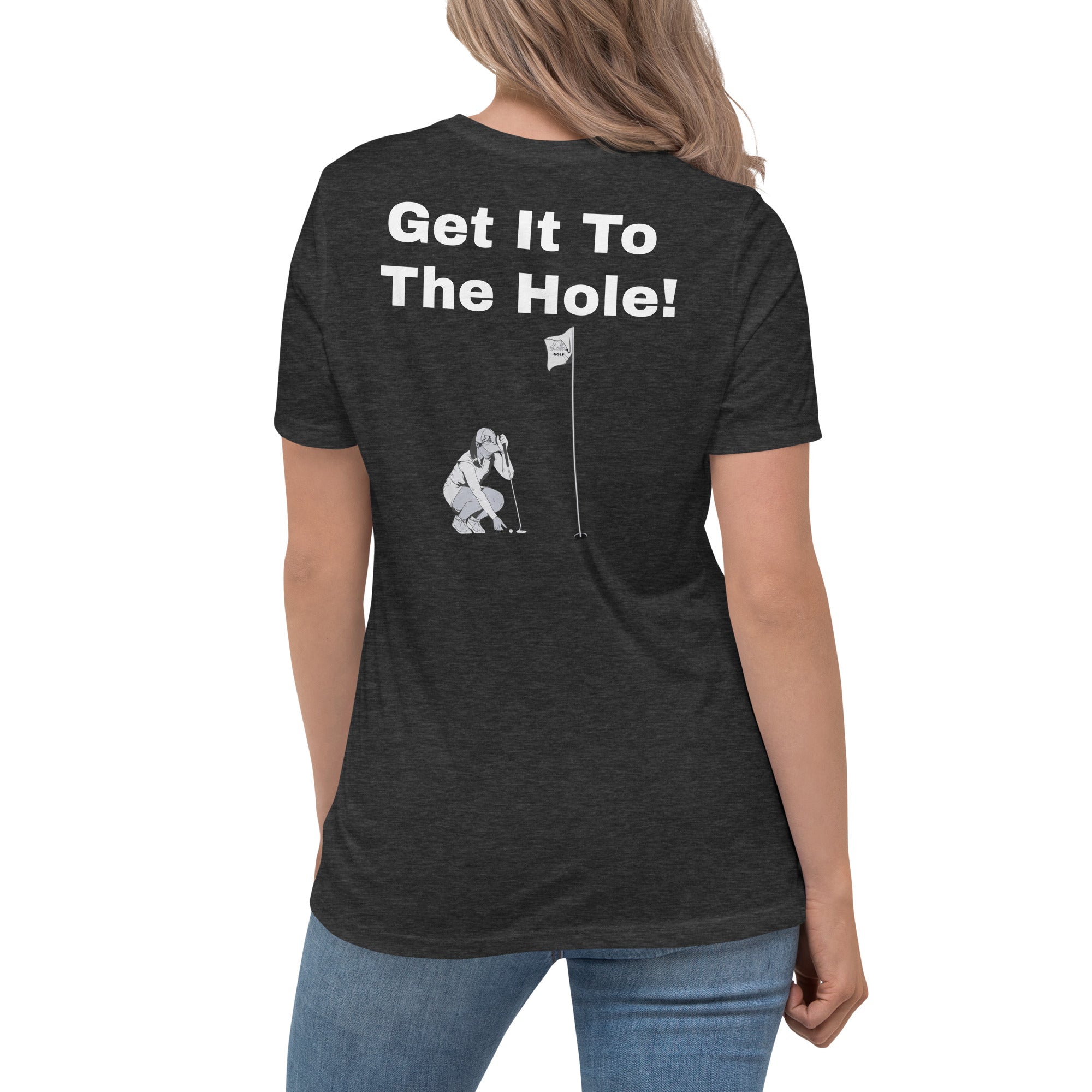 Women's Relaxed T-Shirt "Get it to the hole!"