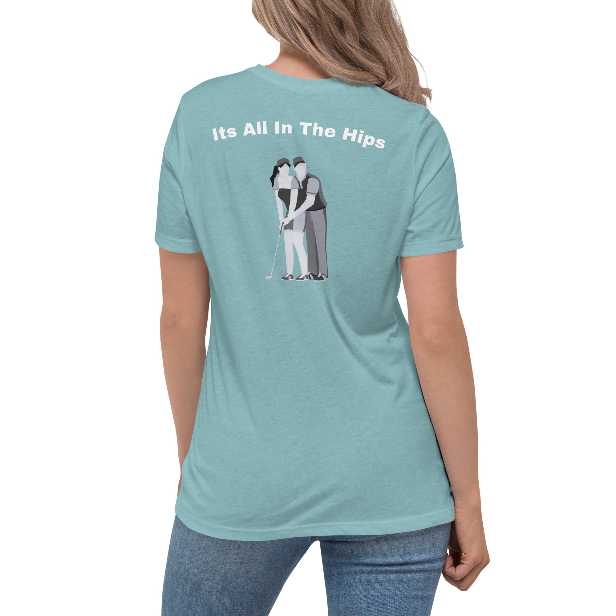 Women's Relaxed T-Shirt "Its all in the hips"