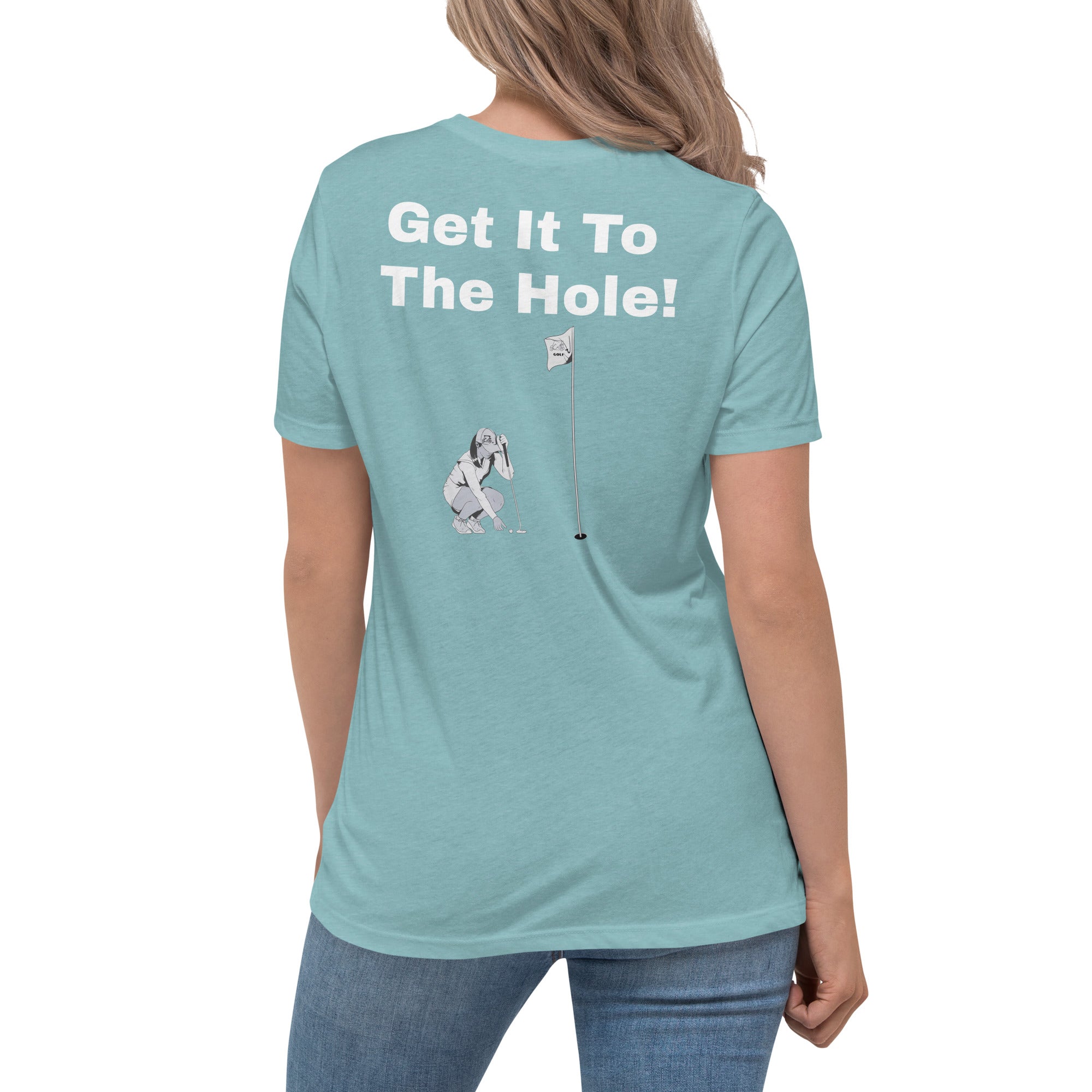 Women's Relaxed T-Shirt "Get it to the hole!"