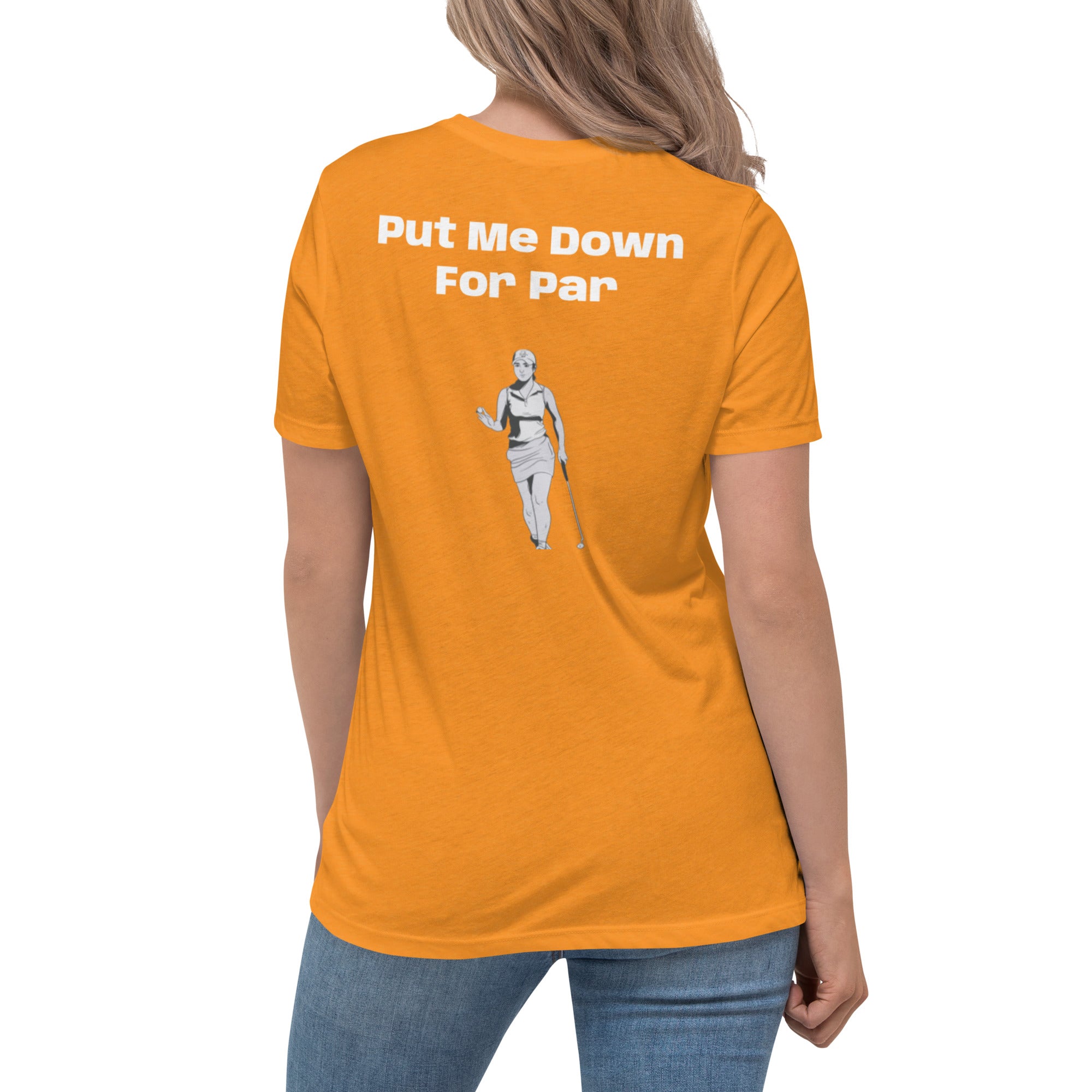 Women's Relaxed T-Shirt "Put me down for par"