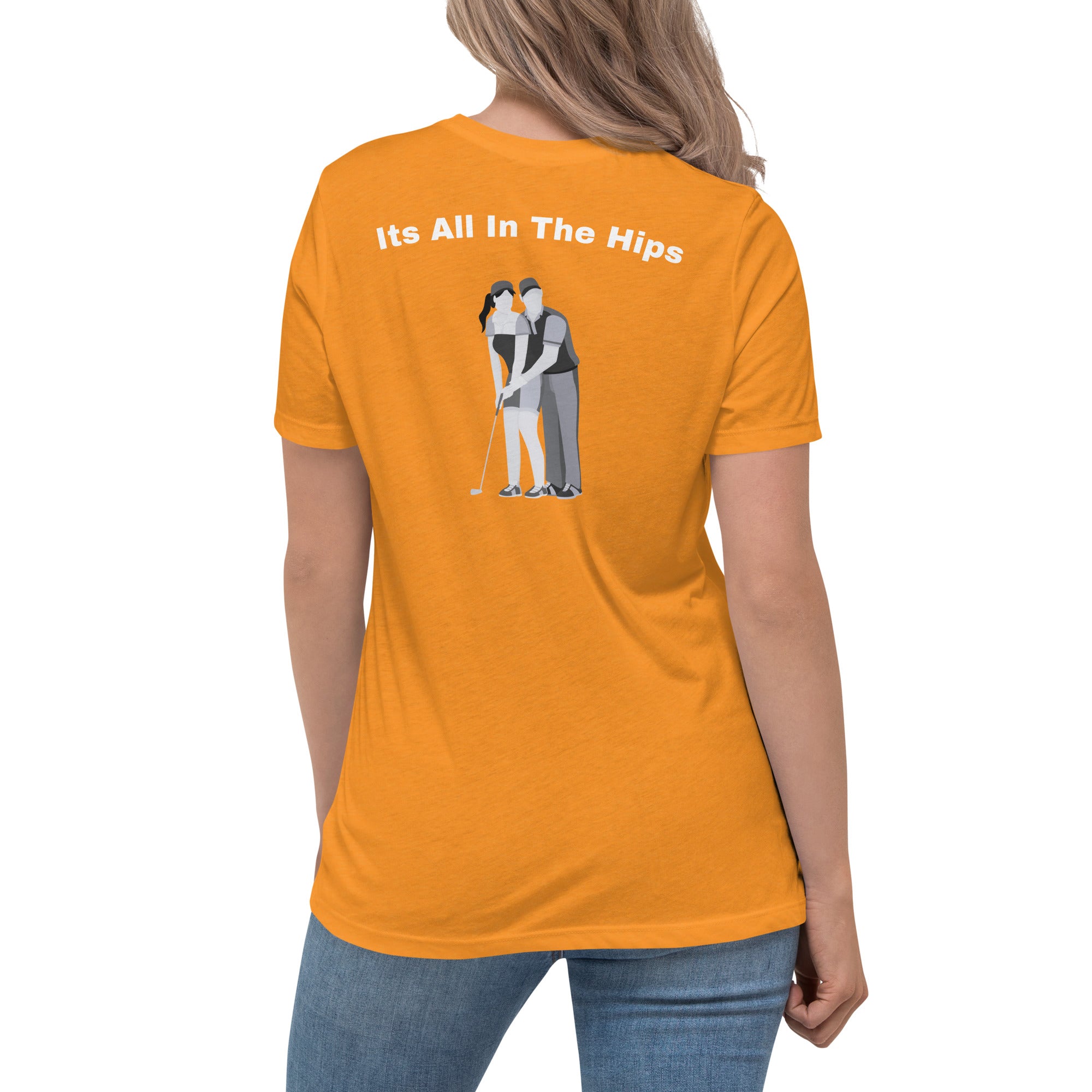 Women's Relaxed T-Shirt "Its all in the hips"