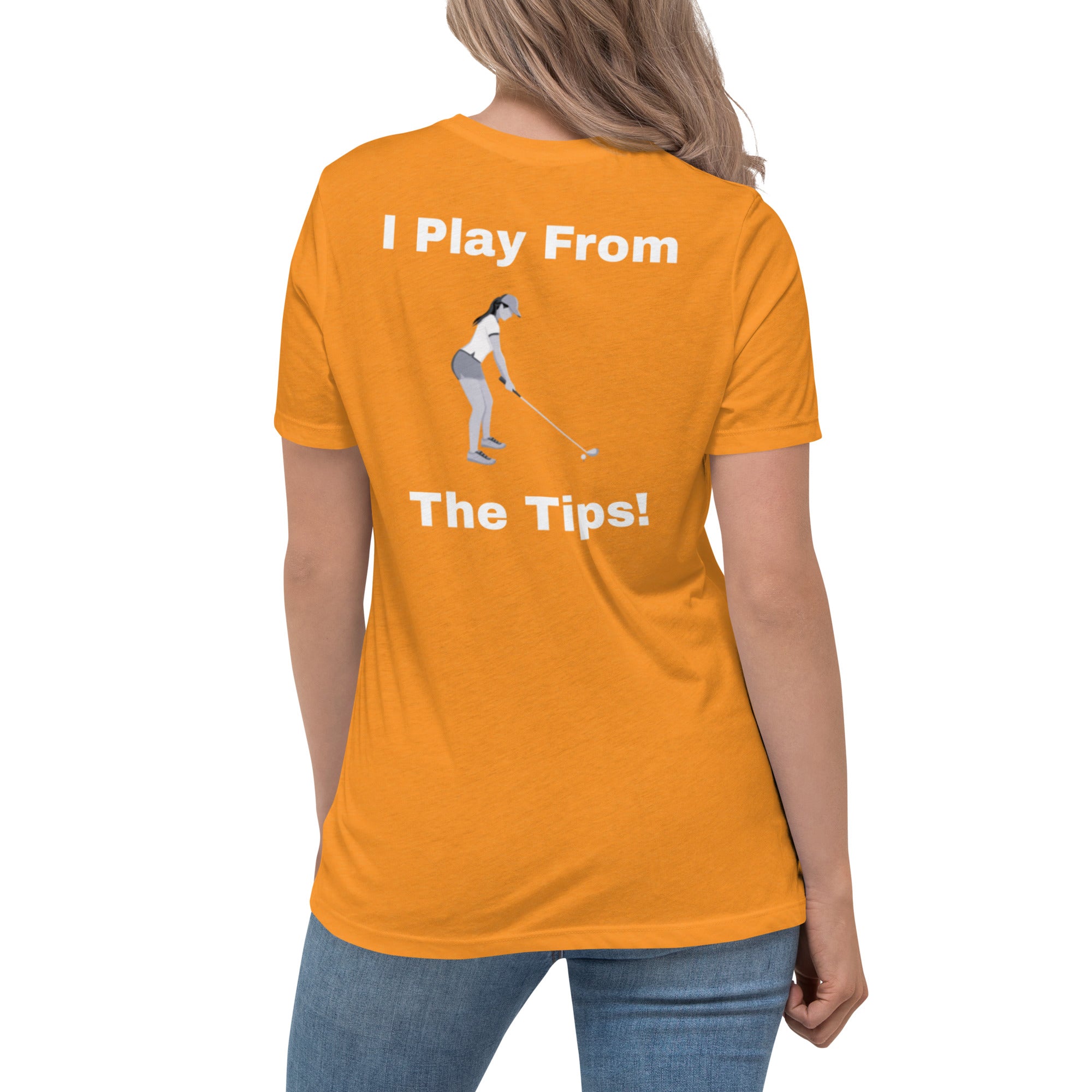 Women's Relaxed T-Shirt "I play from the tips"