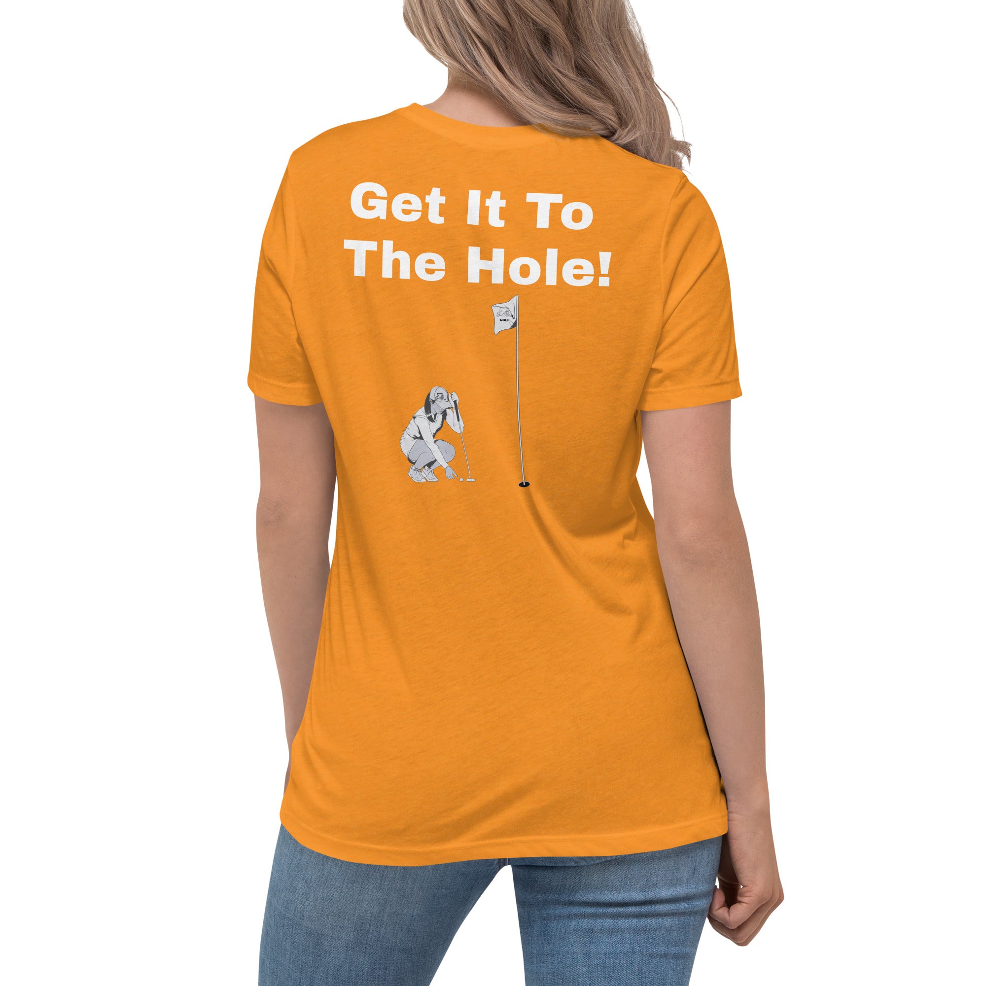 Women's Relaxed T-Shirt "Get it to the hole!"