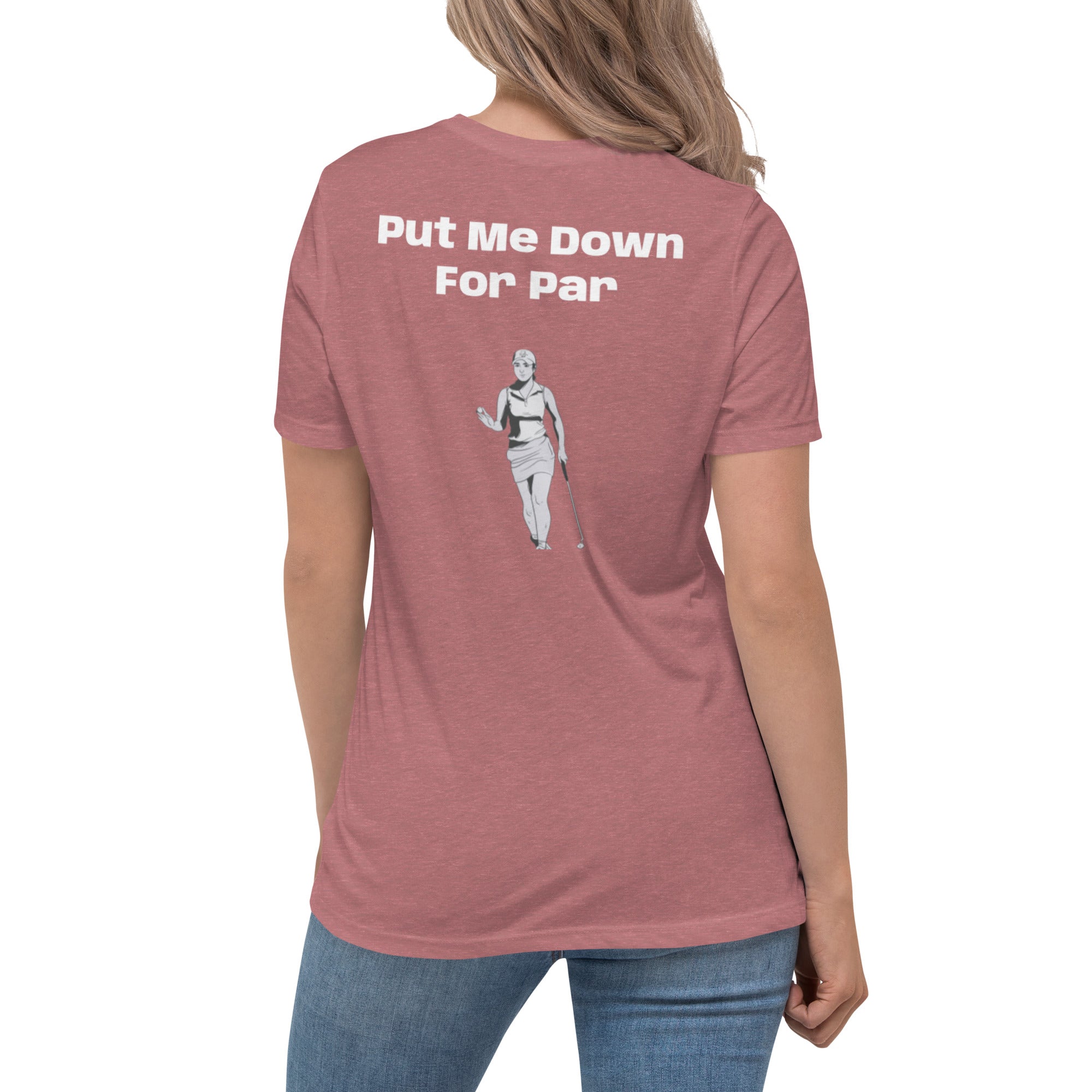 Women's Relaxed T-Shirt "Put me down for par"