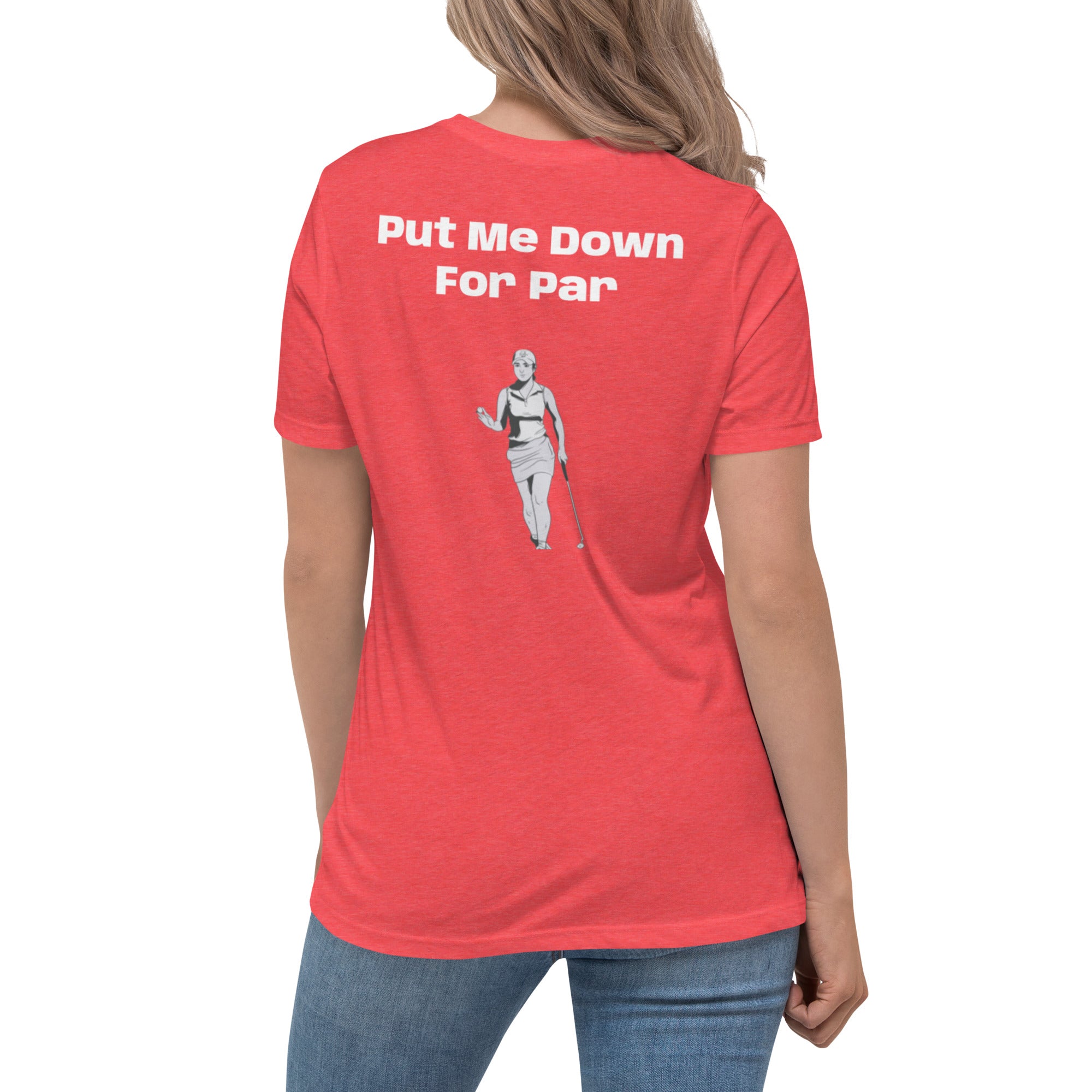 Women's Relaxed T-Shirt "Put me down for par"