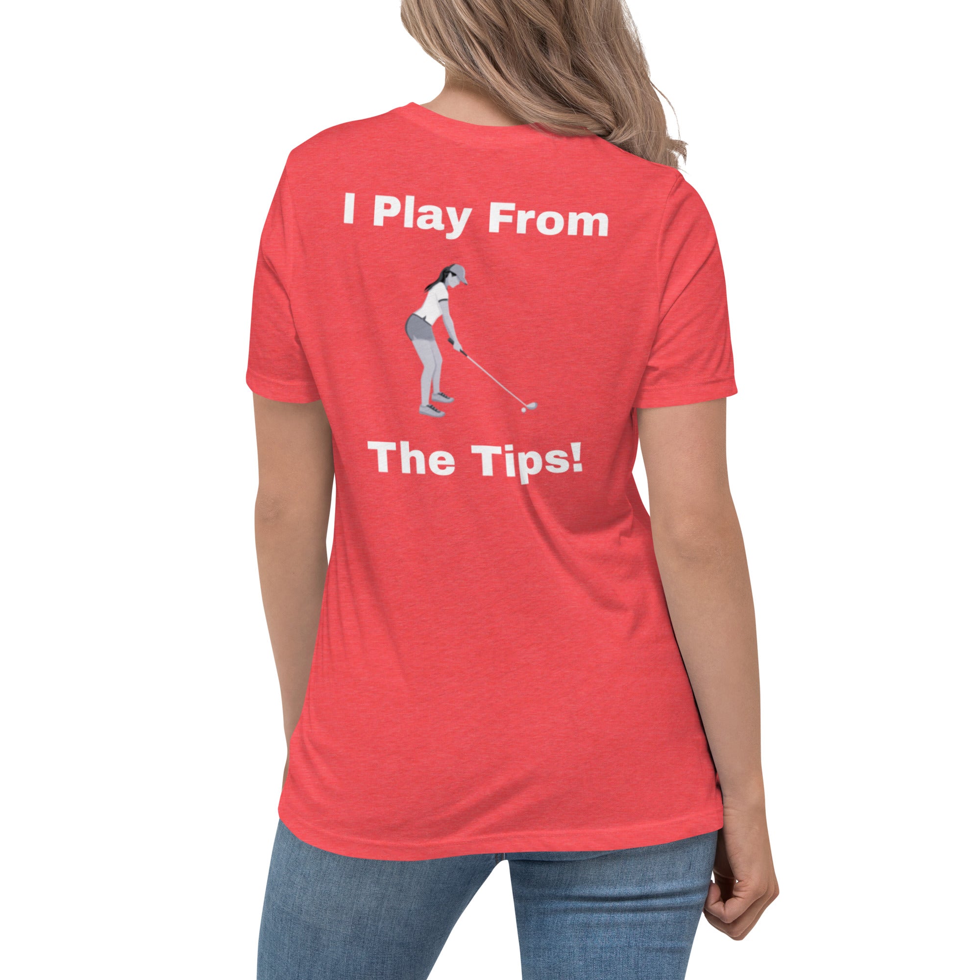 Women's Relaxed T-Shirt "I play from the tips"