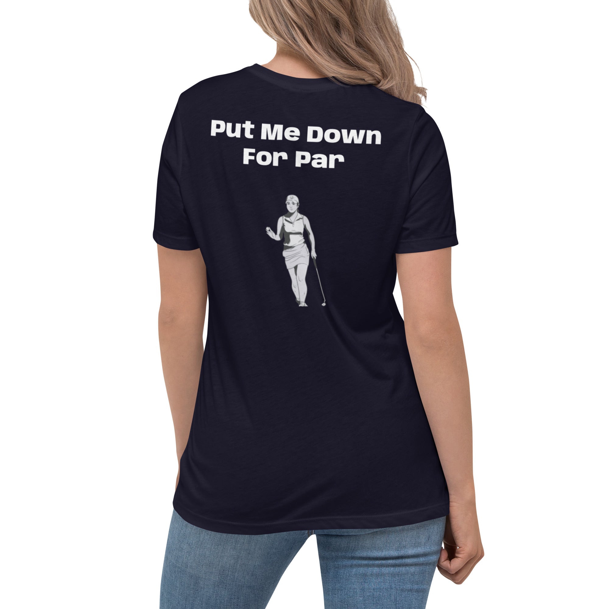 Women's Relaxed T-Shirt "Put me down for par"