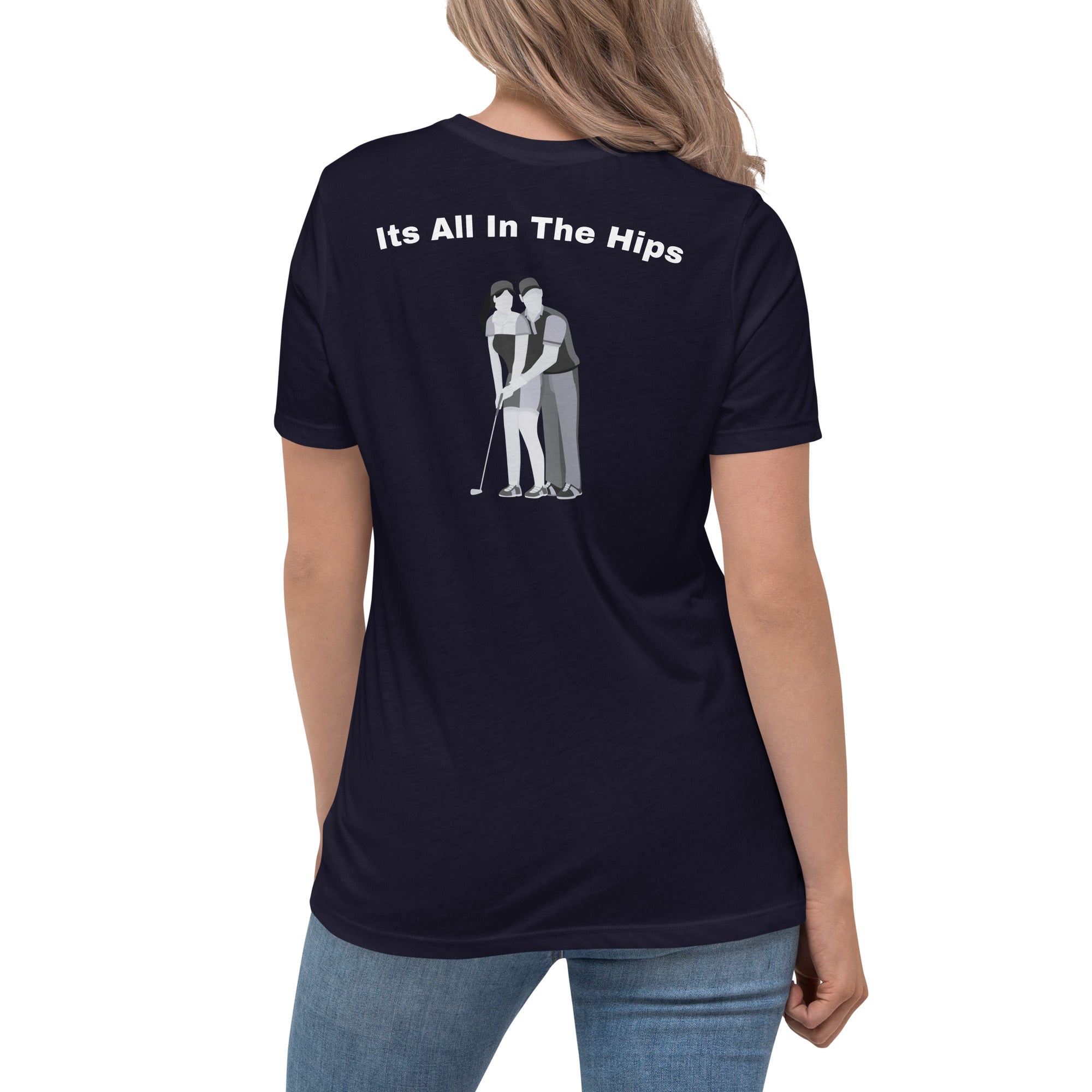 Women's Relaxed T-Shirt "Its all in the hips"