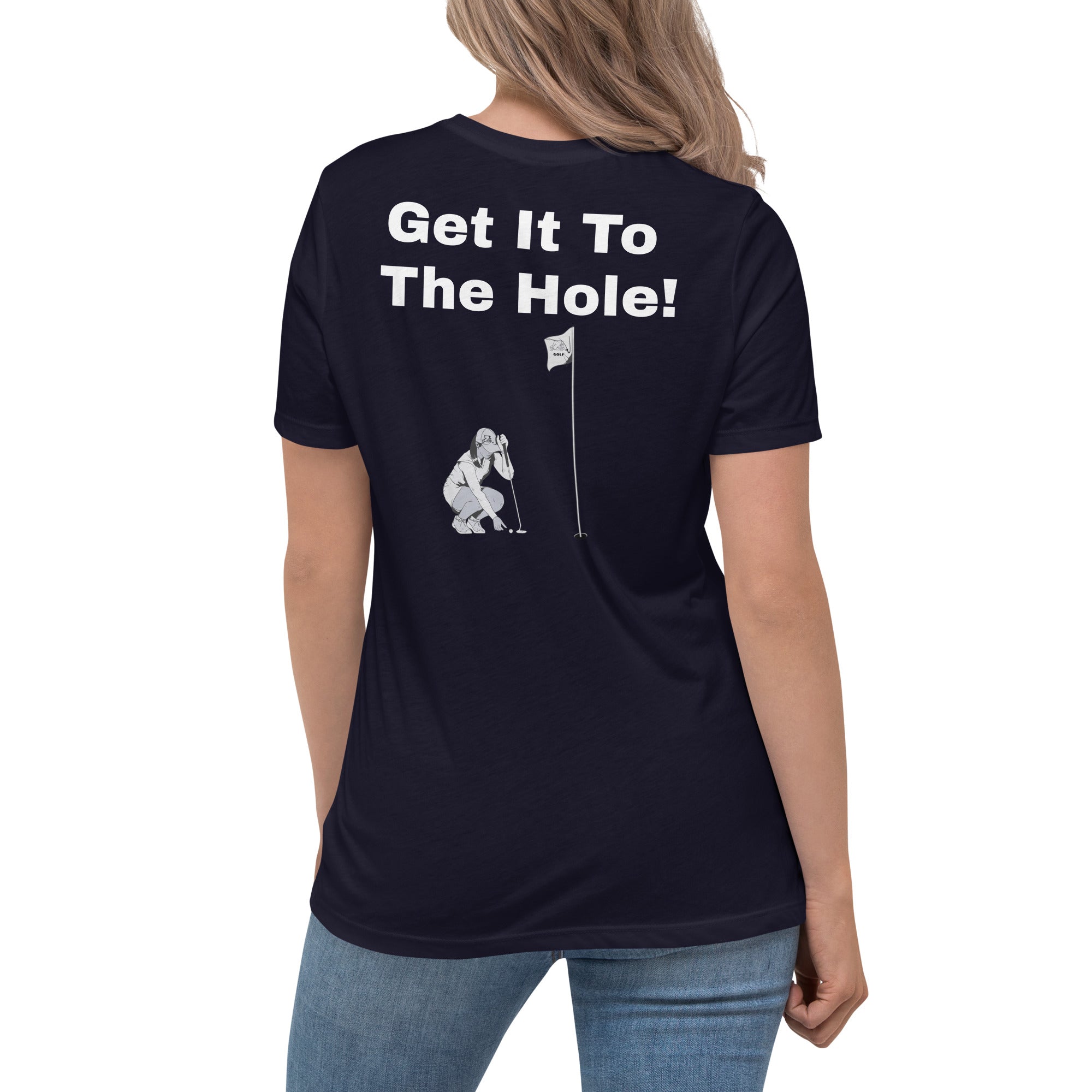 Women's Relaxed T-Shirt "Get it to the hole!"