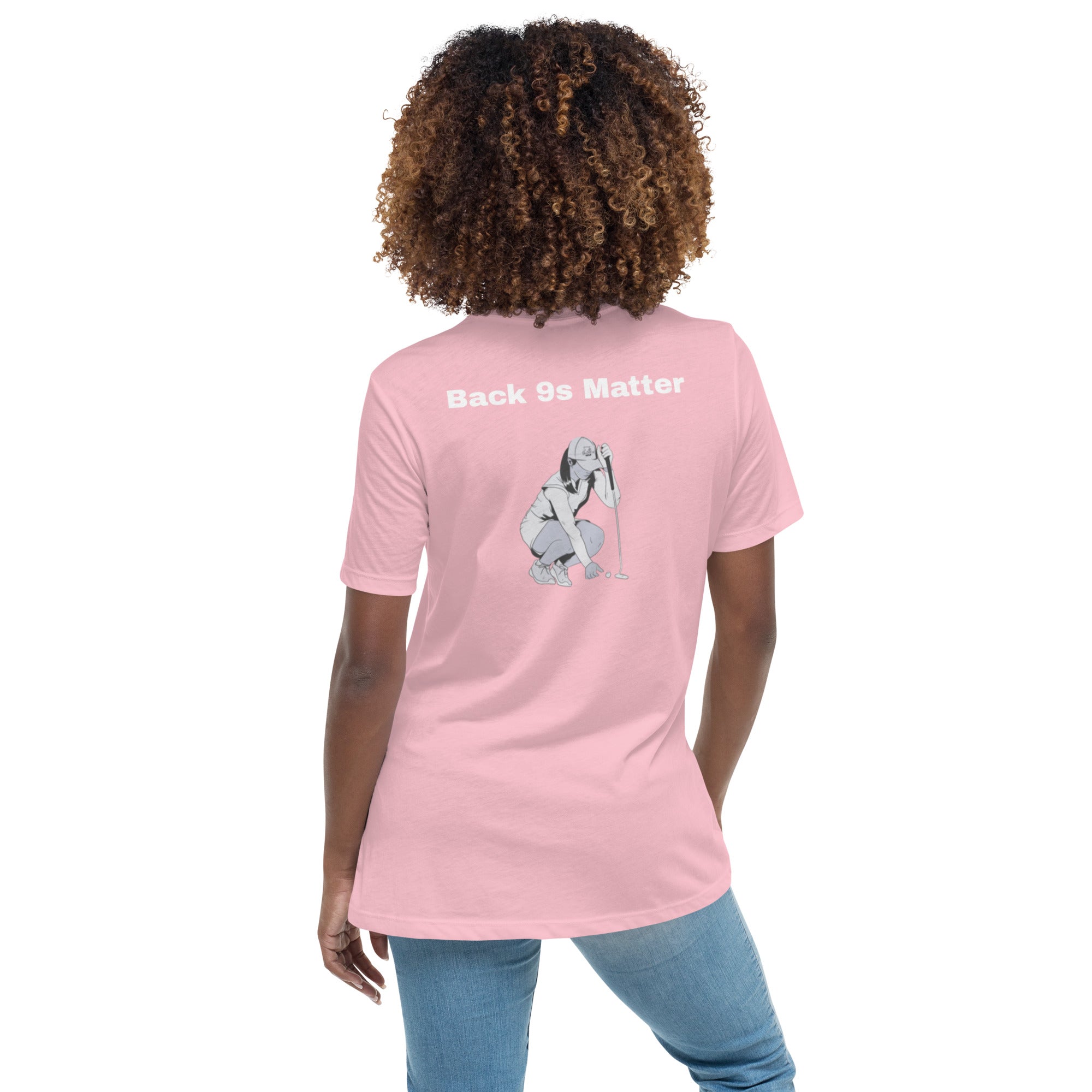 Women's Relaxed T-Shirt "Back 9s Matter"